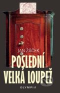 Kniha: Poslední velká loupež (Jan Žáček). Olympia, 2018 Kniha: Poslední velká loupež (Jan Žáček). Olympia, 2018