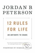 Kniha: 12 Rules For Life (Jordan B. Peterson). Allen Lane, 2018 Kniha: 12 Rules For Life (Jordan B. Peterson). Allen Lane, 2018