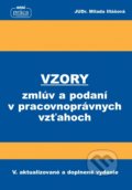 Kniha: Vzory zmlúv a podaní v pracovnoprávnych vzťahoch (Milada Illášová). Nová Práca, 2018 Kniha: Vzory zmlúv a podaní v pracovnoprávnych vzťahoch (Milada Illášová). Nová Práca, 2018