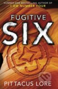 Kniha: Fugitive Six (Pittacus Lore). Michael Joseph, 2018 Kniha: Fugitive Six (Pittacus Lore). Michael Joseph, 2018