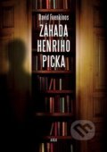 Kniha: Záhada Henriho Picka (David Foenkinos). Argo, 2018 Kniha: Záhada Henriho Picka (David Foenkinos). Argo, 2018