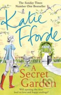 A Secret Garden - Katie Fforde, Arrow Books, 2018