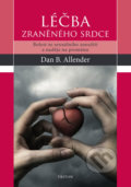 Kniha: Léčba zraněného srdce (Dan B. Allender). Triton, 2018 Kniha: Léčba zraněného srdce (Dan B. Allender). Triton, 2018