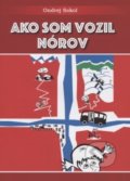 Kniha: Ako som vozil Nórov (Ondrej Sokol), 2018 Kniha: Ako som vozil Nórov (Ondrej Sokol), 2018