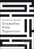 Kniha: Gramofon. Film. Typewriter (Friedrich Kittler). Univerzita Karlova v Praze, 2018 Kniha: Gramofon. Film. Typewriter (Friedrich Kittler). Univerzita Karlova v Praze, 2018