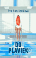 Kniha: Do plaviek (Eva Borušovičová), 2018 Kniha: Do plaviek (Eva Borušovičová), 2018