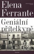 Kniha: Geniální přítelkyně (Elena Ferrante). Prostor, 2018 Kniha: Geniální přítelkyně (Elena Ferrante). Prostor, 2018