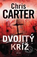 Kniha: Dvojitý kríž (Chris Carter). Aktuell, 2018 Kniha: Dvojitý kríž (Chris Carter). Aktuell, 2018