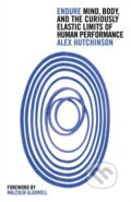 Kniha: Endure (Alex Hutchinson). HarperCollins, 2018 Kniha: Endure (Alex Hutchinson). HarperCollins, 2018