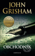 Kniha: Obchodník (John Grisham). Knižní klub, 2018 Kniha: Obchodník (John Grisham). Knižní klub, 2018