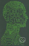 Kniha: I, Robot (Isaac Asimov). HarperCollins, 2013 Kniha: I, Robot (Isaac Asimov). HarperCollins, 2013