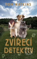 Kniha: Zvířecí detektiv (Tom Watkins). Baronet, 2018 Kniha: Zvířecí detektiv (Tom Watkins). Baronet, 2018