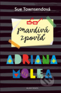 Kniha: Pravdivá zpověď Adriana Molea (Sue Townsend). Mladá fronta, 2018 Kniha: Pravdivá zpověď Adriana Molea (Sue Townsend). Mladá fronta, 2018