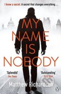 My Name is Nobody - Matthew Richardson, Michael Joseph, 2018