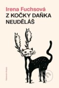 Kniha: Z kočky daňka neuděláš (Irena Fuchsová). Beskydy, 2025 Kniha: Z kočky daňka neuděláš (Irena Fuchsová). Beskydy, 2025