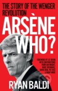 Kniha: Arsene Who? (Ryan Baldi). Octopus Publishing Group, 2024 Kniha: Arsene Who? (Ryan Baldi). Octopus Publishing Group, 2024