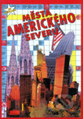 Kniha: Města amerického severu (Lubomír Macek). Petrklíč Kniha: Města amerického severu (Lubomír Macek). Petrklíč