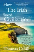 Kniha: How The Irish Saved Civilization (Thomas Cahill). Sceptre, 2003 Kniha: How The Irish Saved Civilization (Thomas Cahill). Sceptre, 2003