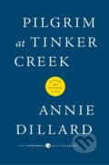 Kniha: Pilgrim at Tinker Creek (Annie Dillard). Harper Perennial, 2013 Kniha: Pilgrim at Tinker Creek (Annie Dillard). Harper Perennial, 2013