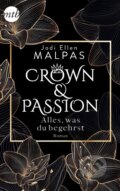 Kniha: Crown & Passion - Alles, was du begehrst (Jodi Ellen Malpas). , 2019 Kniha: Crown & Passion - Alles, was du begehrst (Jodi Ellen Malpas). , 2019