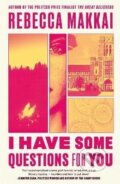Kniha: I Have Some Questions For You (Rebecca Makkai). Little, Brown Book Group, 2023 Kniha: I Have Some Questions For You (Rebecca Makkai). Little, Brown Book Group, 2023