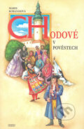 Kniha: Chodové v pověstech (Marie Korandová). Nava, 2006 Kniha: Chodové v pověstech (Marie Korandová). Nava, 2006