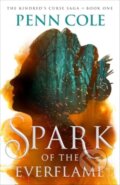 Kniha: Spark of the Everflame (Penn Cole). Atria Books, 2024 Kniha: Spark of the Everflame (Penn Cole). Atria Books, 2024