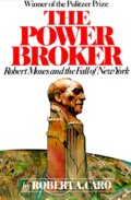 Kniha: The Power Broker (Robert A. Caro). Random House, 1975 Kniha: The Power Broker (Robert A. Caro). Random House, 1975