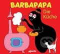 Kniha: Barbapapa. Die Küche (Talus Taylor). Atlantis, 2009 Kniha: Barbapapa. Die Küche (Talus Taylor). Atlantis, 2009