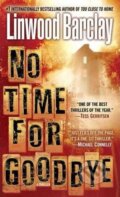 Kniha: No Time for Goodbye (Linwood Barclay). , 2008 Kniha: No Time for Goodbye (Linwood Barclay). , 2008