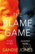 Kniha: The Blame Game (Sandie Jones). Pan Macmillan, 2022 Kniha: The Blame Game (Sandie Jones). Pan Macmillan, 2022