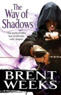 Kniha: The Way of Shadows (Brent Weeks). Little, Brown Book Group, 2011 Kniha: The Way of Shadows (Brent Weeks). Little, Brown Book Group, 2011