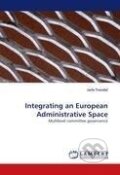Kniha: Integrating an European Administrative Space (Jarle Trondal). , 2010 Kniha: Integrating an European Administrative Space (Jarle Trondal). , 2010