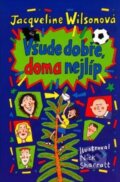 Kniha: Všude dobře, doma nejlíp (neuvedený autor). BB/art, 2004 Kniha: Všude dobře, doma nejlíp (neuvedený autor). BB/art, 2004