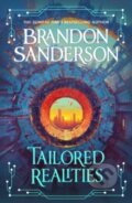 Kniha: Tailored Realities (Brandon Sanderson). Orion, 2025 Kniha: Tailored Realities (Brandon Sanderson). Orion, 2025