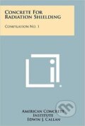 Kniha: Concrete for Radiation Shielding : Compilation No. 1 (). Kniha: Concrete for Radiation Shielding : Compilation No. 1 ().
