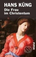 Kniha: Die Frau im Christentum (Hans Küng). Piper, 2001 Kniha: Die Frau im Christentum (Hans Küng). Piper, 2001