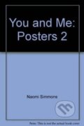 Kniha: You and Me 2: Poster Pack (Naomi Simmons). Pan Macmillan, 2007 Kniha: You and Me 2: Poster Pack (Naomi Simmons). Pan Macmillan, 2007