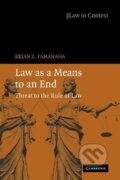 Kniha: Law as a Means to an End (Brian Z. Tamanaha). Cambridge University Press, 2010 Kniha: Law as a Means to an End (Brian Z. Tamanaha). Cambridge University Press, 2010