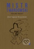 Kniha: Mistr Twardowski - polský Faust (Józef Ignacy Kraszewski). Havran, 2025 Kniha: Mistr Twardowski - polský Faust (Józef Ignacy Kraszewski). Havran, 2025