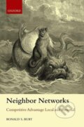 Kniha: Neighbor Networks (Ronald S. Burt). , 2011 Kniha: Neighbor Networks (Ronald S. Burt). , 2011