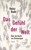 Kniha: Das Gefühl der Welt (Heinz Bude). , 2016 Kniha: Das Gefühl der Welt (Heinz Bude). , 2016