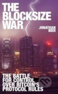Kniha: The Blocksize War : The battle over who controls Bitcoin´s protocol rules (Jonathan Bier). Independently Published, 2021 Kniha: The Blocksize War : The battle over who controls Bitcoin´s protocol rules (Jonathan Bier). Independently Published, 2021