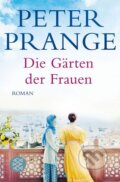Kniha: Die Gärten der Frauen (Peter Prange). Fischer Taschenbuch, 2020 Kniha: Die Gärten der Frauen (Peter Prange). Fischer Taschenbuch, 2020
