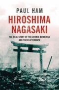 Kniha: Hiroshima Nagasaki (Paul Ham). Transworld, 2013 Kniha: Hiroshima Nagasaki (Paul Ham). Transworld, 2013