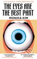 Kniha: The Eyes Are The Best Part (Monika Kim). Brazen, 2025 Kniha: The Eyes Are The Best Part (Monika Kim). Brazen, 2025