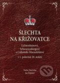 Kniha: Šlechta na křižovatce (Jan Županič a Václav Horčička). Agentura Pankrác, 2017 Kniha: Šlechta na křižovatce (Jan Županič a Václav Horčička). Agentura Pankrác, 2017