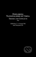 Kniha: Exploring Nationalisms of China (C. X. George Wei). Praeger, 2002 Kniha: Exploring Nationalisms of China (C. X. George Wei). Praeger, 2002