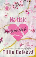 Kniha: Na tisíc kousků (Tillie Cole). YOLi CZ, 2026 Kniha: Na tisíc kousků (Tillie Cole). YOLi CZ, 2026