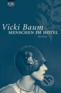 Kniha: Menschen im Hotel (Vicki Baum). Kiepenheuer and Witsch, 2007 Kniha: Menschen im Hotel (Vicki Baum). Kiepenheuer and Witsch, 2007